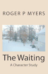 The Waiting: A Character Study 1