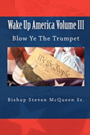 bokomslag Wake Up America Volume III: Blow Ye The Trumpet