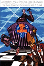 A Classified Look At The Great Satan Of America: Top Secret Government Persecution