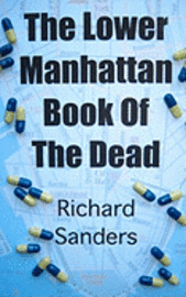 bokomslag The Lower Manhattan Book Of The Dead