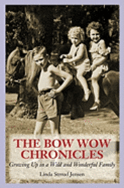 bokomslag The Bow Wow Chronicles: Growing Up in a Wild and Wonderful Family