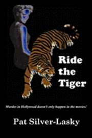 bokomslag Ride The Tiger: Murder in Hollywood doesn't only happen in the movies!