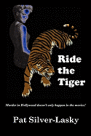 Ride The Tiger: Murder in Hollywood doesn't only happen in the movies! 1