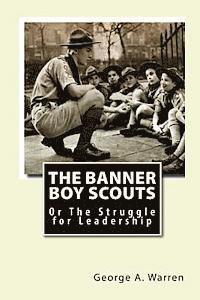 bokomslag The Banner Boy Scouts: Or The Struggle for Leadership