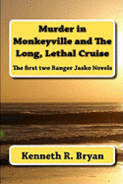 bokomslag Murder in Monkeyville and The Long, Lethal Cruise: The first two Banger Jasko Novels