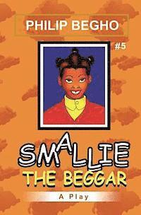 Philip Begho - Smallie 5: The Beggar: Smallie Play Series, Häftad
