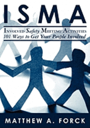 bokomslag ISMA-Involved Safety Meeting Activities: 101 Ways to Get Your People Involved