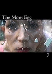 bokomslag The Mom Egg 7: Vol. 7 - 2009