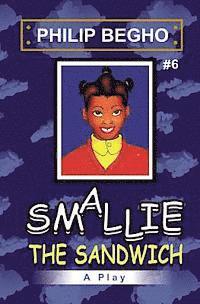 Smallie 6: The Sandwich: Smallie Play Series 1