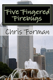 Chris Forman - Five Fingered Firebugs: A Maria Hart Mystery, Häftad