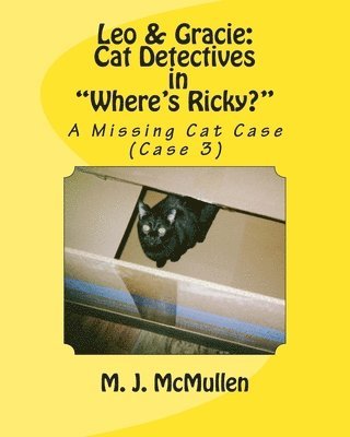 Leo & Gracie: Cat Detectives in 'Where's Ricky?' (case 3): A Missing Cat Case 1