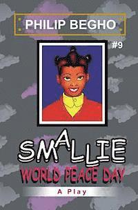 Philip Begho - Smallie 9: World Peace Day: Smallie Play Series, Häftad