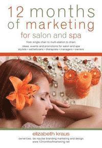 bokomslag 12 Months of Marketing for Salon and Spa: Ideas, Events and Promotions for Salon and Spa