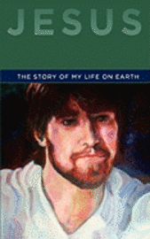 bokomslag Jesus: The Story of My life on Earth