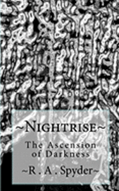 R. A. Spyder - Nightrise: The Ascension of Darkness, Häftad