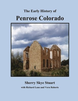 The Early History of Penrose Colorado 1