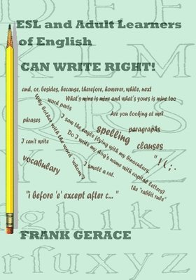 Frank A. Gerace - ESL and Adult English Learners CAN WRITE RIGHT!, Häftad