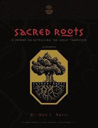 bokomslag Sacred Roots: A Primer on Retrieving the Great Tradition
