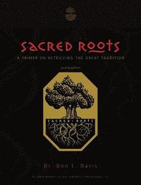 bokomslag Sacred Roots: A Primer on Retrieving the Great Tradition