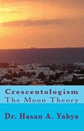 bokomslag Crescentologism: The Moon Theory