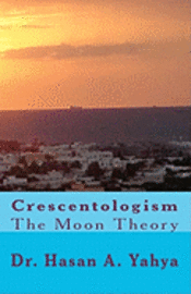 Crescentologism: The Moon Theory 1