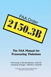 bokomslag FAA Order 2150.3B: The FAA Manual for Prosecuting Violations