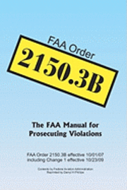 FAA Order 2150.3B: The FAA Manual for Prosecuting Violations 1