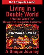 Rosemary Miller - Living in a Double World: A Practical Guided Tour Through the Immigration Experience, Häftad