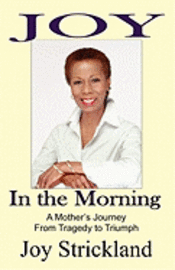 bokomslag Joy in the Morning: A Mother's Journey from Tragedy to Triumph