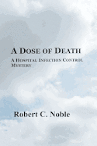 bokomslag A Dose of Death: A Hospital Infection Control Mystery