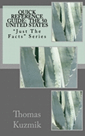 Thomas Kuzmik - Quick Reference Guide: The 50 United States: "Just The Facts" Series, Häftad