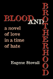 bokomslag Blood And Brotherhood: A Novel of Love In A Time Of Hate