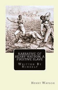 bokomslag Narrative of Henry Watson, A Fugitive Slave: Written By Himself