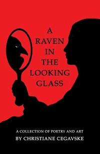 bokomslag A Raven in the Looking Glass: A Collection of Poetry and Art