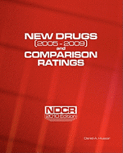 New Drugs (2005-2009) and Comparison Ratings: NDCR 2010 Edition 1