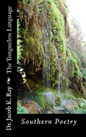 Jacob K. Ray - The Tongueless Language, Häftad