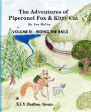 bokomslag The Adventures of Piperonel Fox & Kitty Cat: Riding the Rails