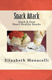 bokomslag Snack Attack: Quick & Easy Heart-Healthy Snacks