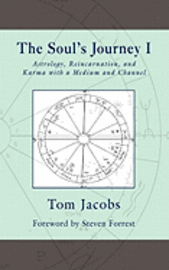 bokomslag The Soul's Journey I: Astrology, Reincarnation, and Karma with a Medium and Channel