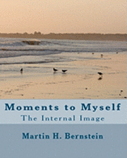 bokomslag Moments to Myself: The Internal Image