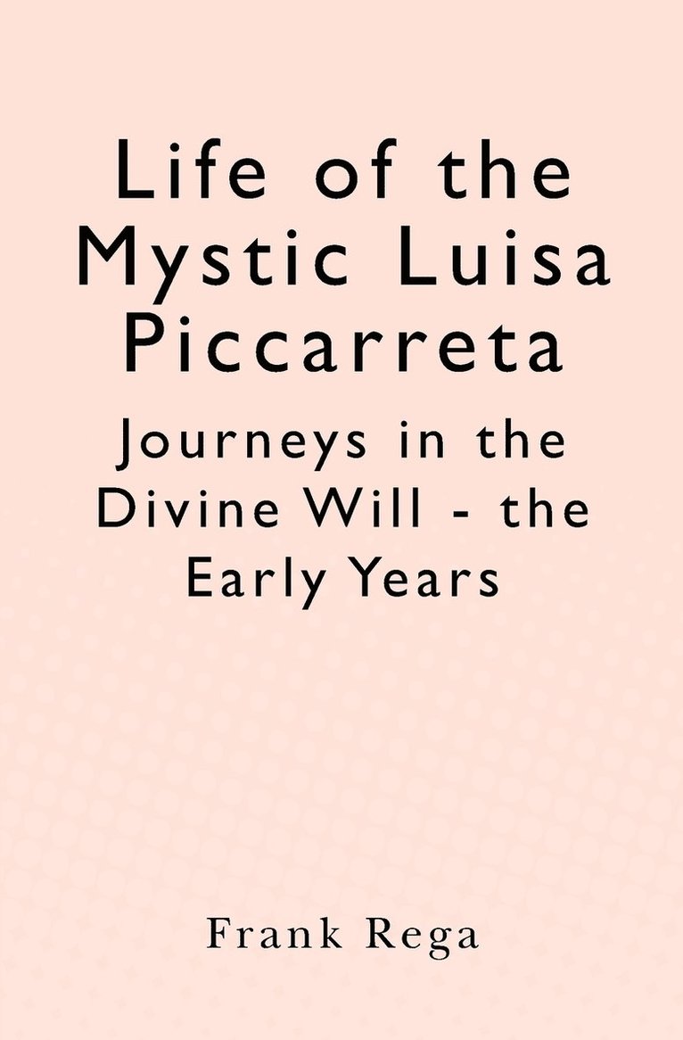 Frank Rega - Life of the Mystic Luisa Piccarreta, Häftad