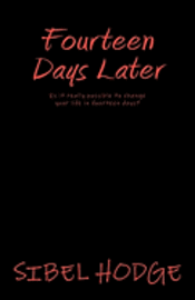 bokomslag Fourteen Days Later: Is it really possible to change your life in fourteen days?
