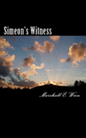 bokomslag Simeon's Witness: The Origins, History and Purpose of Mankind, Revisited Series