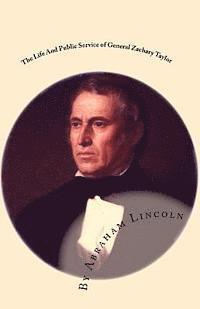 Abraham Lincoln - The Life And Public Service of General Zachary Taylor: An Address By Abraham Lincoln, Häftad. Tillgänglighet: Lägg i varukorg