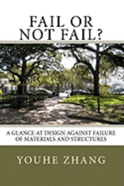 bokomslag FAIL or NOT FAIL?: A Glance at Design against Failure of Materials and Structures