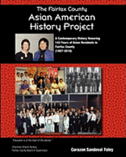 bokomslag The Fairfax County Asian American History Project: A Contemporary History Honoring 143 Years of Asian Residents in Fairfax County