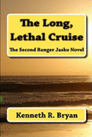 bokomslag The Long, Lethal Cruise: The Second Banger Jasko Novel