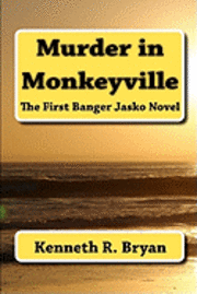 bokomslag Murder in Monkeyville: The First Banger Jasko Novel