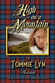 Tommie Lyn - High on a Mountain: A MacLachlainn Saga, Book One: Ailean, Häftad