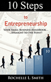 bokomslag 10 Steps to Entrepreneurship: Your Small Business Handbook...Straight to the Point!